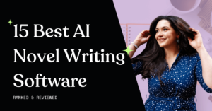 15 Best AI Novel Writing Software For 2023